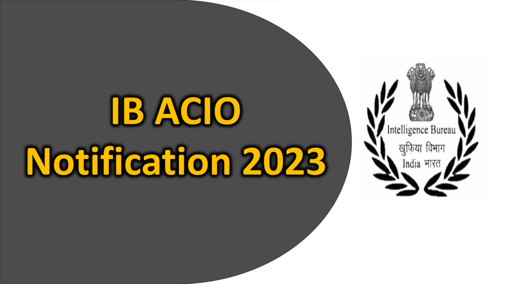 IB ACIO Notification 2023