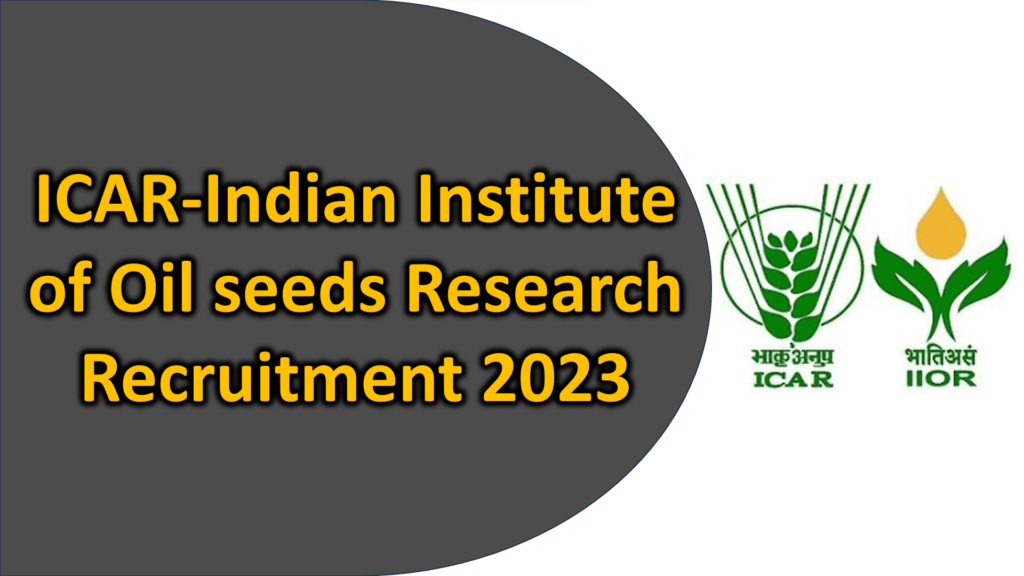 ICAR-IIOR Recruitment 2023